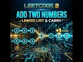 LeetCode 2 Add Two Numbers in less than 5 minutes Linked List Math