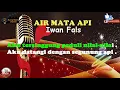 Download Lagu AIR MATA API - Iwan Fals pop indonesia populer karaoke tanpa vokal