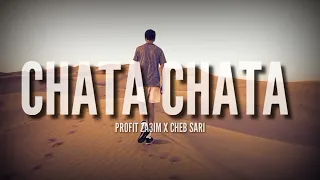 Cheb Sari X Profit Za3im Chata Chata شاطا شاطا Remix Rai 2025 