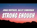 Download Lagu Jonas Brothers - Strong Enough (Lyrics) ft. Bailey Zimmerman