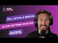 Try Catch Rescue Elixir Getting Started Guide