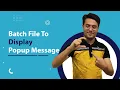 how to write a batch file to display a popup message