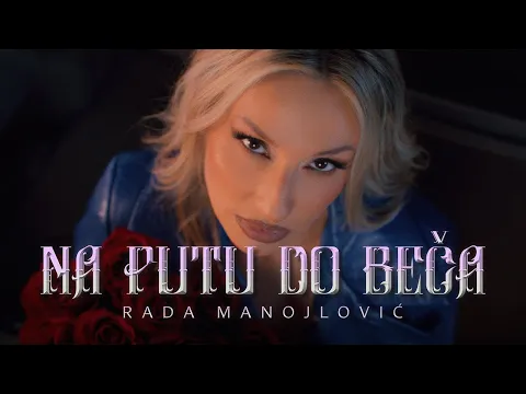 Video Thumbnail: RADA MANOJLOVIC - NA PUTU DO BECA (OFFICIAL VIDEO 2025)