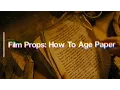 How To Create Authentic Looking Aged Paper In Three Minutes - Film Props