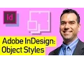 Adobe InDesign Object Styles Change Adobe InDesign Frames with a Single Click Using Object Styles