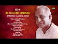 Best of Dr Vasantrao Deshpande | Hamari Araj Suno | Main Kaise Aaoon Balma | Indian Classical Music