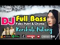 DJ Remix Full Bass - Kembali Pulang - Feby Putri