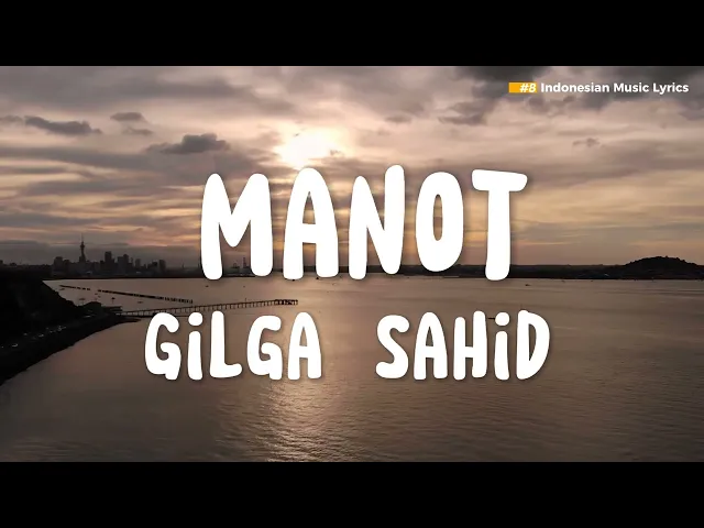 Download MP3 Manot - Gilga Sahid [Lirik Lagu] - Spotify Indo
