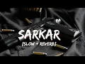 Download Lagu Sarkar - Jaura Phagwara [ Slowed + Reverb ] #lofi #music #sarkar #jauraphagwara