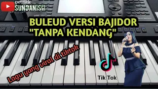 Download BULEUD (EVIE TAMALA) VERSI ETNIK BAJIDOR TANPA KENDANG||KARAOKE YAMAHA PSR-SX900 +LIRIK MP3