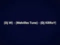 [Dj W] - [Melvilles Tune] - [Dj KillRoY]