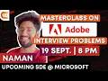 Masterclass on Adobe Interview Problems by Upcoming SDE At Microsoft