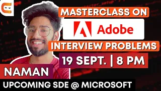 Masterclass on Adobe Interview Problems by Upcoming SDE At Microsoft