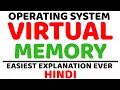 Virtual Memory ll Need Of Virtual Memory ll Operating System ll Explained in Hindi