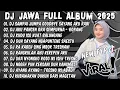 Lagu DJ JAWA TERBARU 2025 FULLBASS - DJ SAMPAI JUMPA GOODBYE SAYANG AKU RABI🎶DJ TAMU UNDANGAN FULL ALBUM