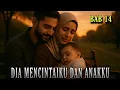 Download Lagu Dia Mencintaiku Dan Anakku | Bab: 14