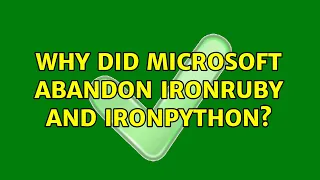 Why did Microsoft abandon IronRuby and IronPython