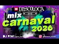 Lagu MIX CARNAVAL 2026 ( DJ PIWI / DISCOLOCA )