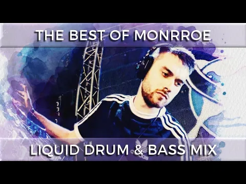 ► The Best of Monrroe - Liquid Drum & Bass Mix