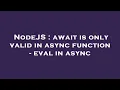 NodeJS await is only valid in async function - eval in async