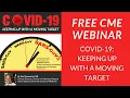 UPDATE 2020 - COVID-19 Keeping Up with a Moving Target