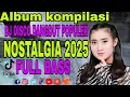 Lagu DJ DISCO DANGDUT REMIX TOP PLAYLIST ALBUM TERPOPULER/DAHSYAT 2025