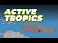 Active Tropics Thanks to Very Warm Oceans