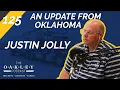Ep 125 An Update from Oklahoma with Justin Jolly