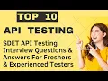 SDET API Testing Interview Questions Answers For Freshers and Experienced Testers Part 3