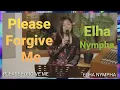 Download Lagu PLEASE FORGIVE ME cover by Elha Nympha