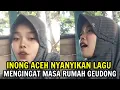 Download Lagu INONG ACEH NYANYIKAN LAGU MENGINGAT MASA DOM RUMOH GEUDONG