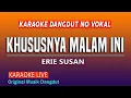 Download Lagu KHUSUSNYA MALAM INI KARAOKE - ERIE SUSAN