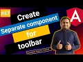 Create a separate component for Angular Material toolbar Angular Tutorial
