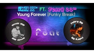 Download Andi 88™ ft. Febry 88™ - Young Forever (Funky Break) MP3