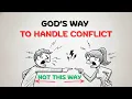How Christians Should Handle Conflict Biblical Conflict Resolution