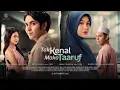 Download Lagu Tak Kenal Maka Taaruf - Official Trailer
