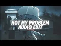 Download Lagu Not My Problem [Edit Audio] - Laila! (Jersey Club Remix)