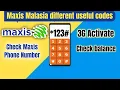 maxis balance check how to check maxis mobile number check
