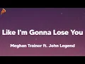 Download Lagu Meghan Trainor ft. John Legend - Like I'm Gonna Lose You