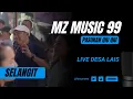 Download Lagu OM. MZ MUSIC 99 | SELANGIT | LIVE DESA LAIS - 24 AGUSTUS 2025 | ACARA BPK. PUTET