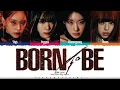 Download Lagu ITZY (있지) 'BORN TO BE' Lyrics [Color Coded Han_Rom_Eng] | ShadowByYoongi