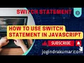 How to use switch statement in JavaScript
