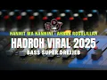 Lagu HANNIT X AHBAB || HADROH FULL BASS STYLE KOPLO HOREG || COCOK UNTUK HAJATAN