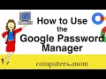 How to Use the Google Password Manager - FREE and Easy
