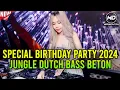 Download Lagu SPECIAL BIRTHDAY PARTY 2024‼️JUNGLE DUTCH FULL BASS BETON REMIX🔥