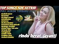 Download Lagu ADE ASTRID || Top Lagu Terpopuler 2025 🎶 | Full Album Dangdut Sunda \u0026 Pop Galau