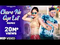 Download Lagu Chore Ne Gye Lut ( Remix Video ) Gaurav Bhati | Mahesh Nagar | New Haryanvi Songs Haryanavi 2022
