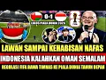 Lagu LAWAN KEHABISAN NAPAS.!! Detik² Indonesia Kalahkan OMAN Regulasi Bawa Untung Besar Di ASIA