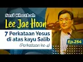 Download Lagu [Khotbah Minggu] Tujuh Perkataan Yesus di Atas Kayu Salib (Perkataan ke-4) @ Pdt. Lee Jae Hoon - 254