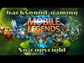 Download Lagu BACKSOUND GAMING MOBILE LEGEND TERBAIK 2021,NO COPYRIGHT